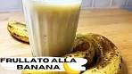 Frullato alla Banana 🍌 Banana Smoothie