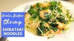 Garlic Butter Shrimp Shirataki Noodles