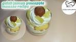 Gulab Jamun Pineapple Mousse Recipe | By Kitchen With ...