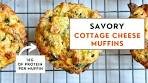 HIGH PROTEIN HIGH FIBER Savory Cottage Cheese Muffins