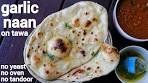 homemade garlic naan bread recipe on tawa | गार्लिक नान ...