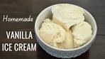 Homemade Vanilla Ice Cream Recipe | 5 ingredients, no eggs ...