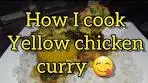 How I make yellow chicken curry || A yummy chicken curry for ...