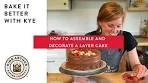 How to Assemble and Decorate Layer Cake - Bake It Better ...