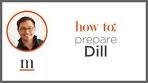 How to Cook with Herbs: Dill — Marc J. Sievers