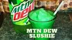 HOW TO MAKE A MTN DEW SLUSHIE