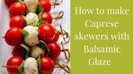 How to make Caprese Skewers with Balsamic Glaze