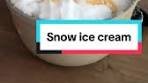 How to Make Delicious Snow Ice Cream at Home