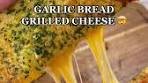 How to Make Garlic Bread Grilled Cheese