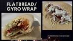 How To Make HOMEMADE Flatbread For Wraps/Gyros with ...