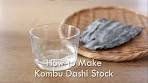 How to Make Kombu Dashi Stock | Easy Vegan Soup Stock ...