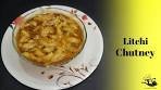 How to make lichi chutney recipe | Spicy and sweet litchi ...