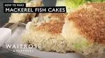 How To Make Mackerel Fish Cakes | Waitrose