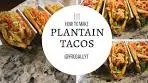 How to make: Plantain Tacos