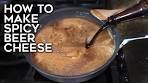 How to Make Spicy Beer Cheese