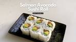 How To Make Sushi Salmon Avocado Roll The Easy Way