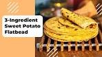 How to Make Sweet Potato Flatbreads, 3-Ingredient, Super ...