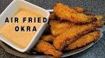 How To Make The Best Air Fried Okra