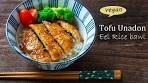 How to make Tofu Unadon (grilled eel bawl), vegan Japanese ...