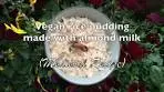 How to make Vegan Rice Pudding 🍚 🌾with Almond Milk😍