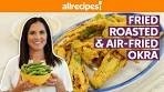 How to Roast, Fry, and Air-Fry Okra | Get Cookin' | Allrecipes ...