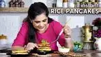 Instant Rice Pancakes I Breakfast Recipes | चावल के इंस्टेंट ...