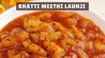 Khatti Meethi Aam Ki Launji With Jaggery | Khatti Meethi Aam ...