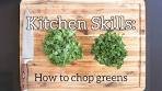 Kitchen Skills: How to Chop Greens