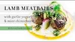 Lamb Meatballs with Garlic Yogurt & Mint Chimichurri