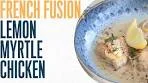 Lemon chicken recipe with native Australian lemon myrtle