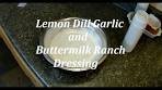 Lemon Dill Garlic and Buttermilk Ranch Dressing