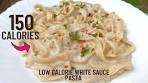 Low calorie white sauce pasta recipe- Low calorie meals- Low ...