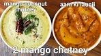 mango chutney 2 ways - khatti meethi aam ki chutney & ...