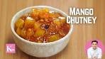 Mango Chutney खट्टी मीठी आम की चटनी लौनजी | Kunal Kapur ...