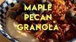 MAPLE PECAN GRANOLA My go-to recipe. It's delicious, it's ...