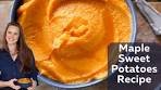 MAPLE SWEET POTATOES RECIPE: How to make mashed ...