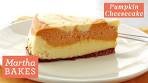 Martha Stewart’s Pumpkin Cheesecake | Martha Bakes Recipes