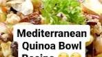 Mediterranean Quinoa Bowl Recipe Ingredients: 1 cup quinoa ...