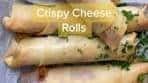 Mouthwatering Crispy Cheese Rolls Recipe | Easy Baked ...