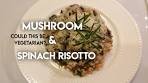 Mushroom & Spinach Risotto