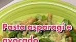PASTA ASPARAGI E AVOCADO 🥑 strano abbinamento? Ma è ...