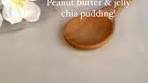 Peanut and butter jelly chia pudding! A delicious and ...