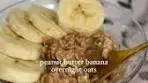 Peanut Butter Banana overnight oats Ingredients: 1 squishy ...