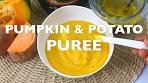 PUMPKIN AND SWEET POTATO PUREE || BABY WEANING ...