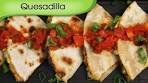 Quesadilla - Cheesy Vegetables in Spicy Tortillas - Mexican ...