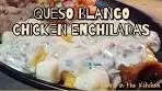 QUESO BLANCO CHICKEN ENCHILADAS - Multi Cheese ...
