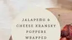 Recipe: Jalapeño and Cheese Kransky Poppers Wrapped in ...