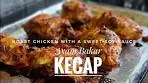 Roast Chicken with Sweet Soy sauce (Ayam Bakar Kecap ...
