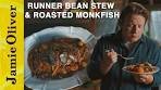 Runner Bean Stew & Roasted Monkfish | Jamie Cooks ...