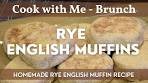 Rye English Muffins | Cook with Me - Brunch | Homemade Rye ...